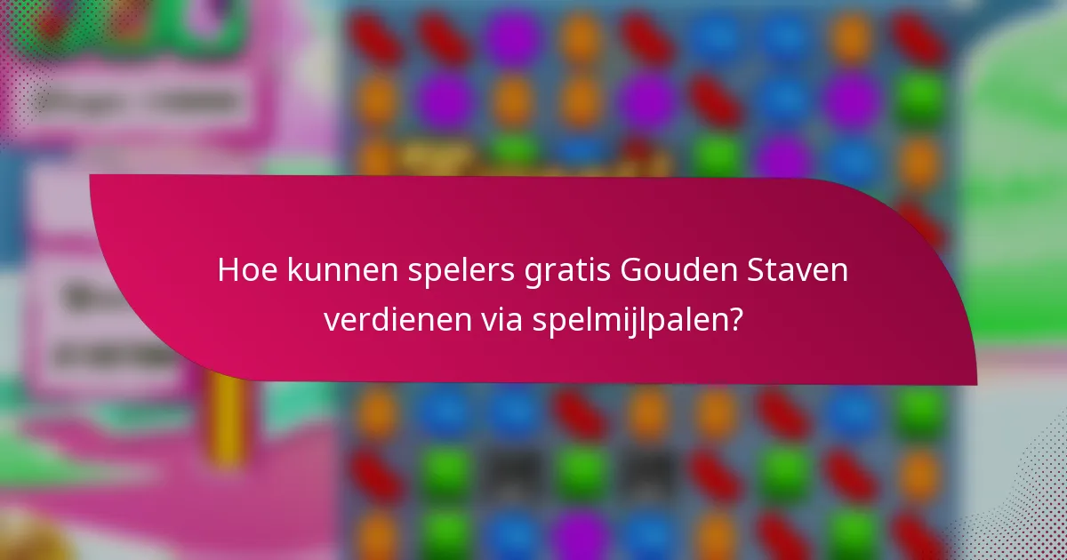 Hoe kunnen spelers gratis Gouden Staven verdienen via spelmijlpalen?