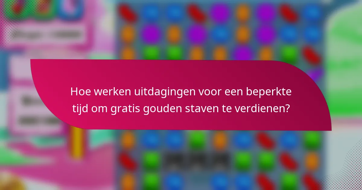 Hoe werken uitdagingen voor een beperkte tijd om gratis gouden staven te verdienen?