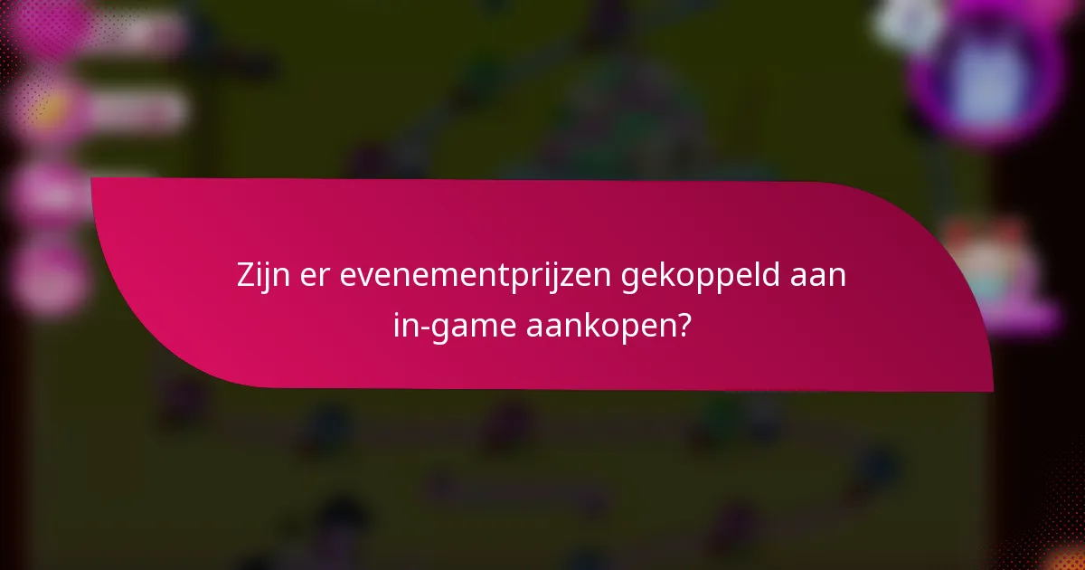 Zijn er evenementprijzen gekoppeld aan in-game aankopen?